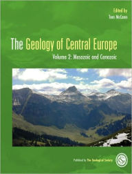 Title: The Geology of Central Europe Volume 2: Mesozoic and Cenozoic, Author: T. McCann
