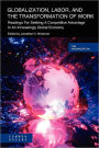 Globalization, Labor & The Transformation Of Work