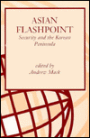 Asian Flashpoint: Security and the Korean Peninsula