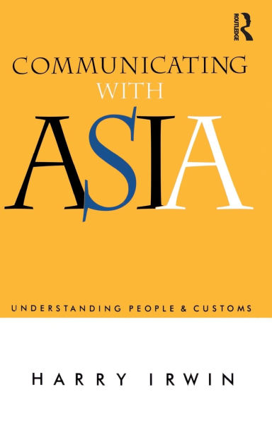 Communicating with Asia: Understanding people and customs