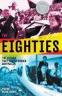The Eighties: The Decade That Transformed Australia