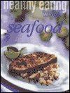 Healthy Eating: Seafood