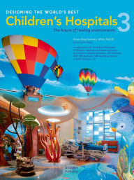 Designing the World's Best Children's Hospital