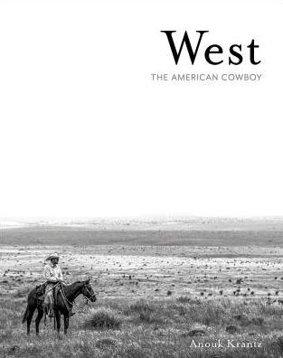 West The American Cowboy By Anouk Krantz Hardcover Barnes Noble