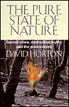 Title: The Pure State of Nature: Sacred cows, destructive myths and the environment, Author: David Horton