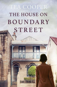 Title: The House on Boundary Street, Author: Tea Cooper
