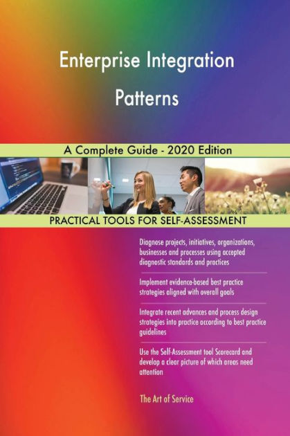 Enterprise Integration Patterns A Complete Guide - 2020 Edition By ...