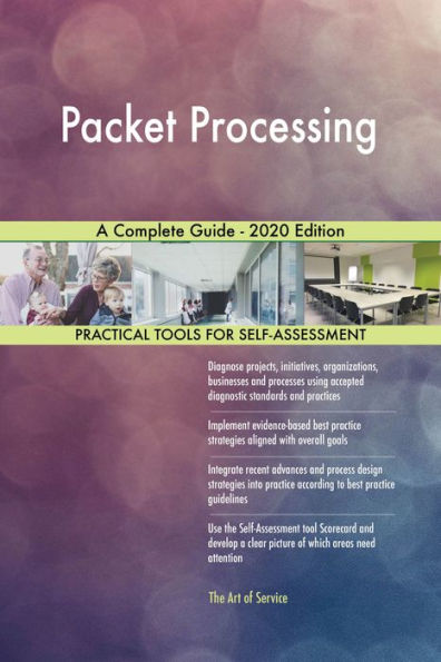 Packet Processing A Complete Guide - 2020 Edition
