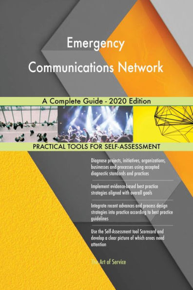 Emergency Communications Network A Complete Guide - 2020 Edition