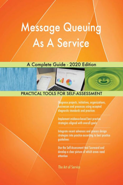 Message Queuing As A Service A Complete Guide - 2020 Edition