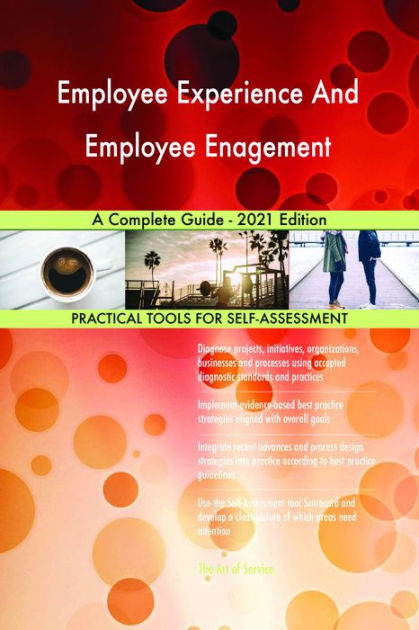 Employee Experience And Employee Enagement A Complete Guide 2021 Edition By Gerardus Blokdyk 2492