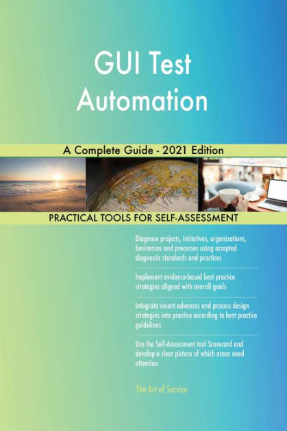 Gui Test Automation A Complete Guide 2021 Edition By Gerardus Blokdyk Ebook Barnes And Noble® 0484