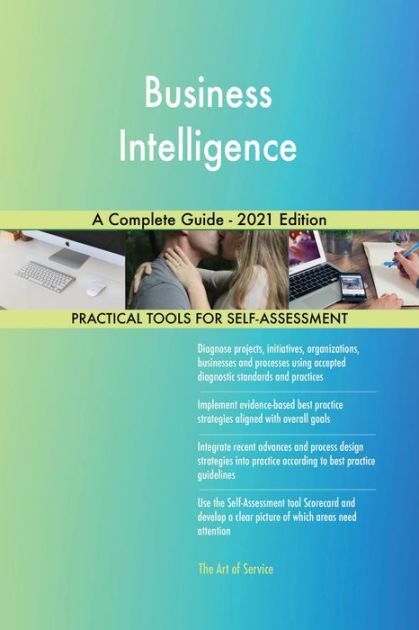 Business Intelligence A Complete Guide 2021 Edition By Gerardus Blokdyk Ebook Barnes And Noble® 8125