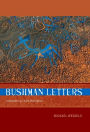 Bushman Letters: Interpreting Xam Narrative