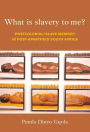 What is Slavery to Me?: Postcolonial/Slave Memory in post-apartheid South Africa