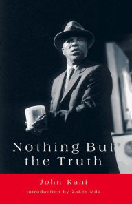 Title: Nothing but the Truth: A play, Author: John Kani