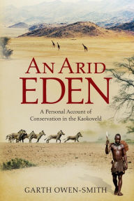 Title: An Arid Eden, Author: Garth Owen-Smith