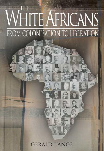 The White Africans: From Colonisation To Liberation