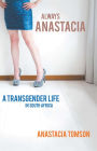 Always Anastacia: A Transgender Life in South Africa