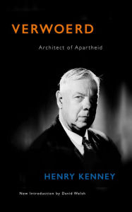 Title: Verwoerd: Architect of Apartheid, Author: Henry Kenney