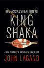 The Assassination of King Shaka: Zulu History's Dramatic Moment