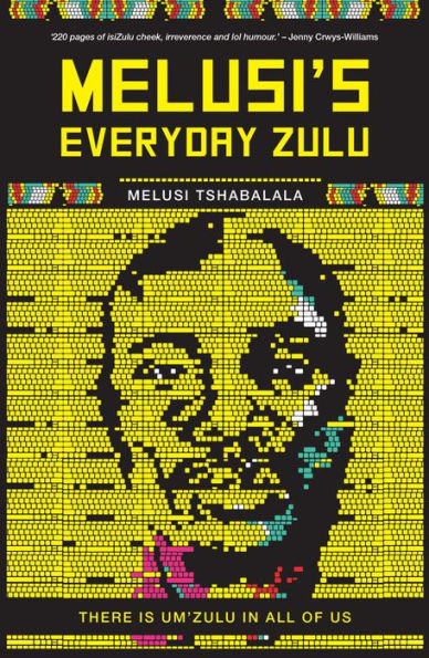 Melusi's Everyday Zulu: There is um'Zulu in all of us