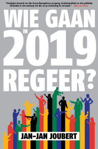 Title: Wie Gaan in 2019 Regeer?, Author: Jan-Jan Joubert
