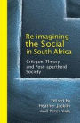 Re-Imagining the Social in South Africa: Critique and Post-apartheid Knowledge