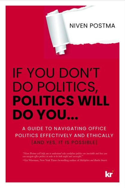 If You Don't Do Politics, Politics Will Do You...: A Guide To ...