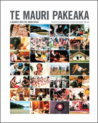Title: Te Mauri Pakeaka: A Journey into the Third Space, Author: Arnold Te Manaaki Wilson