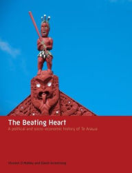 The Beating Heart: A Political and Socio-economic History of Te Arawa