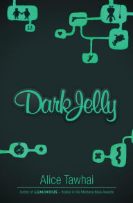 Title: Dark Jelly, Author: Alice Tawhai