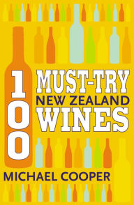Title: 100 Must-try New Zealand Wines, Author: Michael Cooper