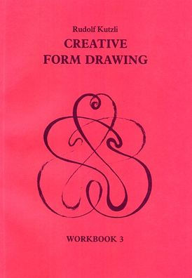 Creative Form Drawing: Workbook 3