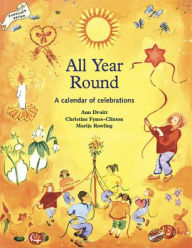 Title: A All Year Round: Calendar of Celebrations, Author: Ann Druitt