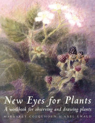 Title: New Eyes for Plants: Workbook for Plant Observation and Drawing, Author: Margaret Colquhoun