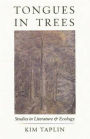 Tongues in Trees: Studies in Literature and Ecology