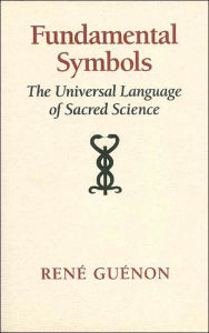 Fundamental Symbols: The Universal Language of Sacred Science