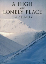 Title: A High and Lonely Place, Author: Jim Crumley