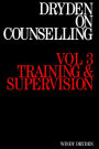 Dryden on Counselling: Training and Supervision / Edition 1