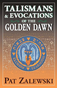 Title: Talismans & Evocations of the Golden Dawn, Author: Pat Zalewski
