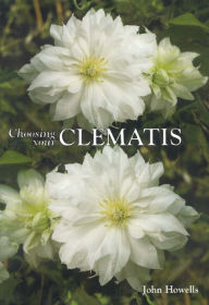 Title: Choosing Your Clematis, Author: John Howells