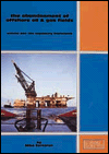 Abandonment of Offshore Oil & Gas Fields