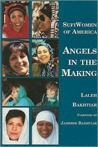 Title: Sufi Women of America: Angels in the Making, Author: Laleh Bakhtiar