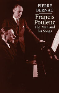 Title: Francis Poulenc: The Man and his Songs, Author: Pierre Bernac