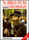 American Civil War: Recreated in Colour Photographs