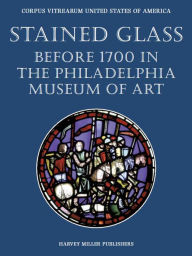 Title: Stained Glass before 1700 in the Philadelphia Museum of Art, Author: Renee Burnam