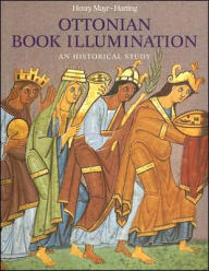 Title: Ottonian Book Illumination: An Historical Study / Edition 1, Author: Henry Mayr-Harting