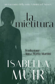 Title: La Mietitura, Author: Isabella Muir