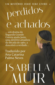 Title: Perdidos e Achados, Author: Isabella Muir